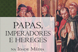 “Papas, Imperadores e Hereges na idade média" entre os lançamentos