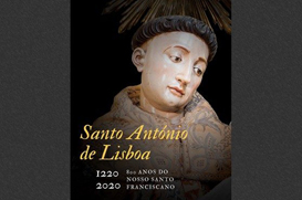 Lisboa: 800 anos da vocação franciscana de Santo Antônio