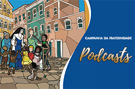Província disponibiliza podcasts sobre a Campanha da Fraternidade