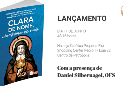 “Clara de nome, claríssima de vida” é o título do novo livro da Família Franciscana
