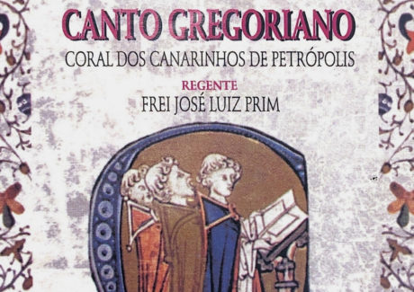 Ouça o álbum “Canto Gregoriano”, do Coral dos Canarinhos de Petrópolis