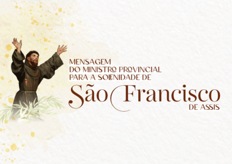 Mensagem do Ministro Provincial para a Solenidade de São Francisco de Assis