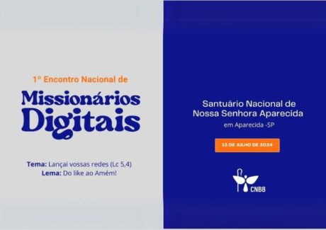 CNBB promove em Aparecida 1º Encontro Nacional de Missionários Digitais no Brasil