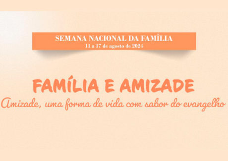 Semana Nacional da Família reúne, de 11 a 17 de agosto, a Igreja no Brasil durante o Mês Vocacional