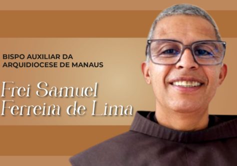 Frei Samuel é eleito Bispo Auxiliar de Manaus