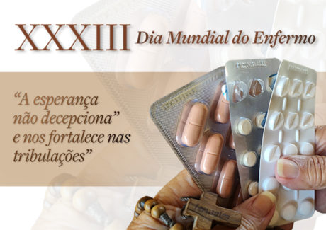XXXIII Dia Mundial do Enfermo: A esperança não decepciona