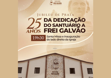 Santuário celebra 25 anos de dedicação a Frei Galvão com missa e inauguração de obras