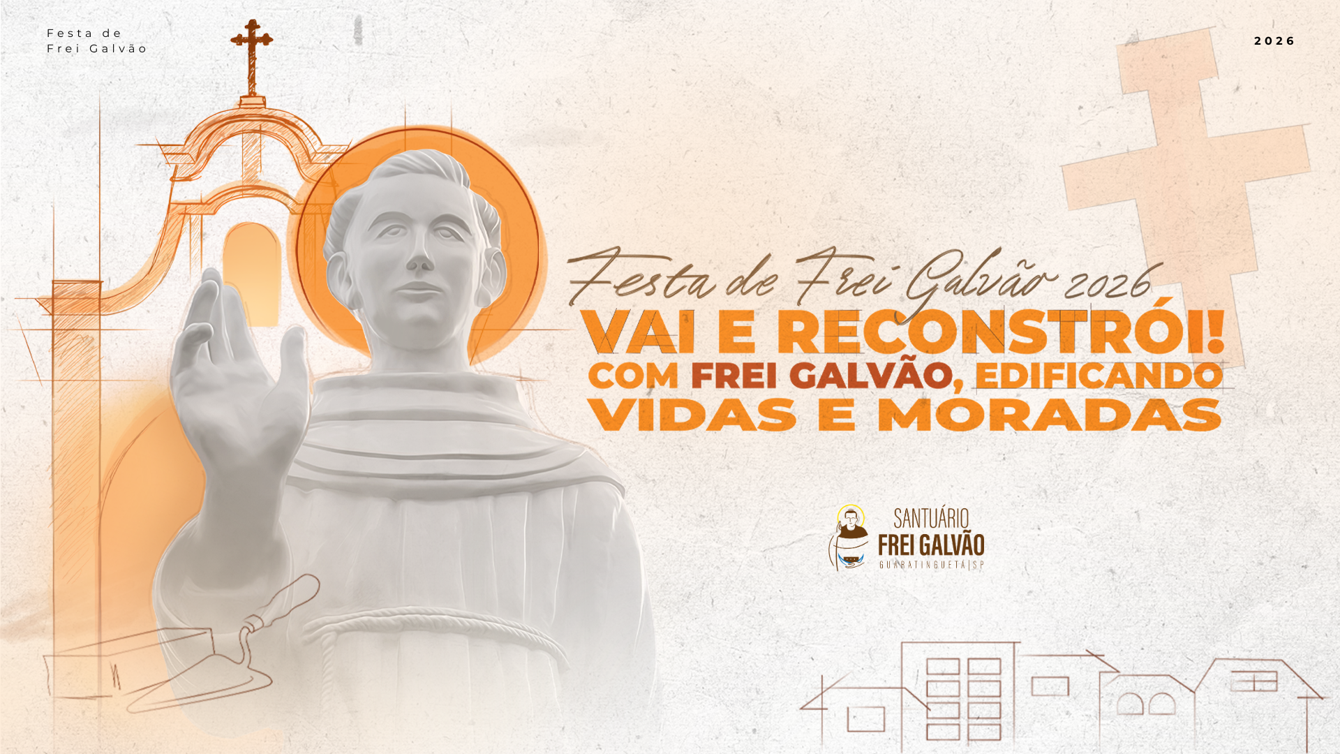 [“Vai e Reconstrói!” é o tema da Festa de Frei Galvão 2026]