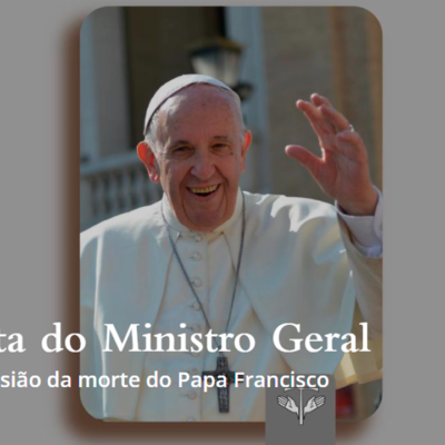 Carta do Ministro Geral por ocasião da morte do Papa Francisco