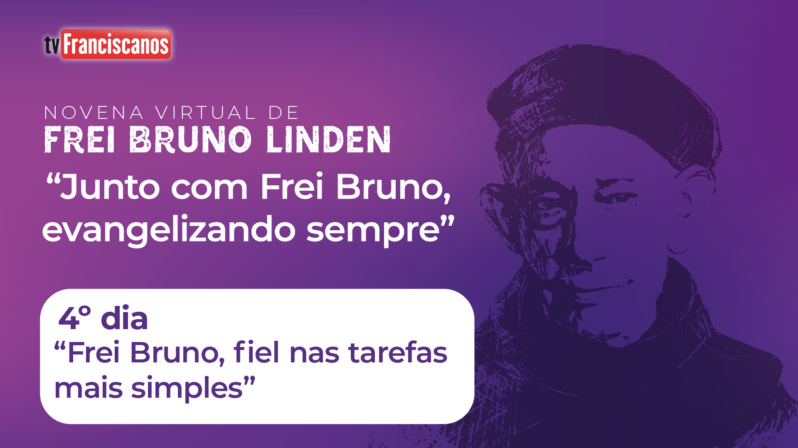 Novena virtual de Frei Bruno Linden | 4º dia: “Frei Bruno, fiel nas tarefas mais simples”