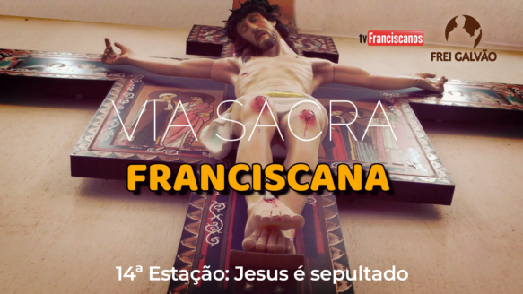 Via Sacra Franciscana | 14ª Estação: Jesus é sepultado
