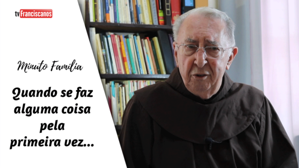 Minuto Família | Quando se faz alguma coisa pela primeira vez…