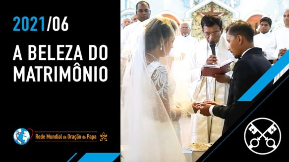 A beleza do matrimônio | Junho de 2021