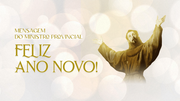 Mensagem do Ministro Provincial | Ano Novo – Feliz 2023!