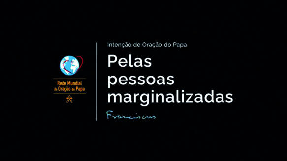 VÍDEO DO PAPA | SETEMBRO: PELAS PESSOAS MARGINALIZADAS