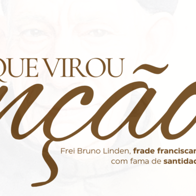Série retrata a missão e a fama de santidade de Frei Bruno Linden