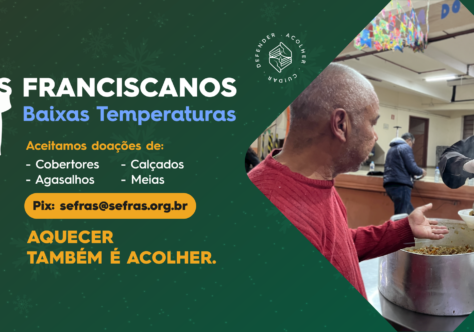Sefras mobiliza campanha “SOS Franciscanos” para acolher pessoas durante o frio